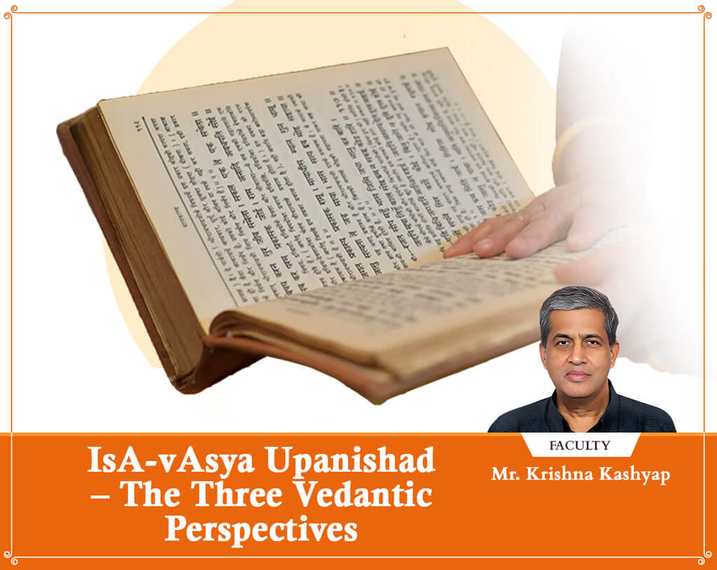 IsA-vAsya Upanishad - The Three Vedantic Perspectives