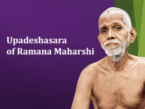 Upadeshasara of Ramana Maharshi - Part 1