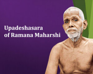 Upadeshasara of Ramana Maharshi - Part 1